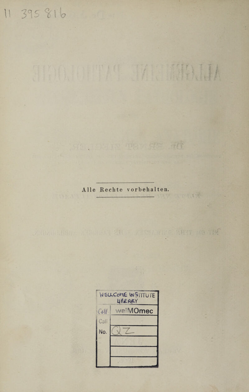 U 315%1't i Alle Rechte Vorbehalten. Wsuconc. »wSHTUTE Calf we*V10mec Cai! No. . 