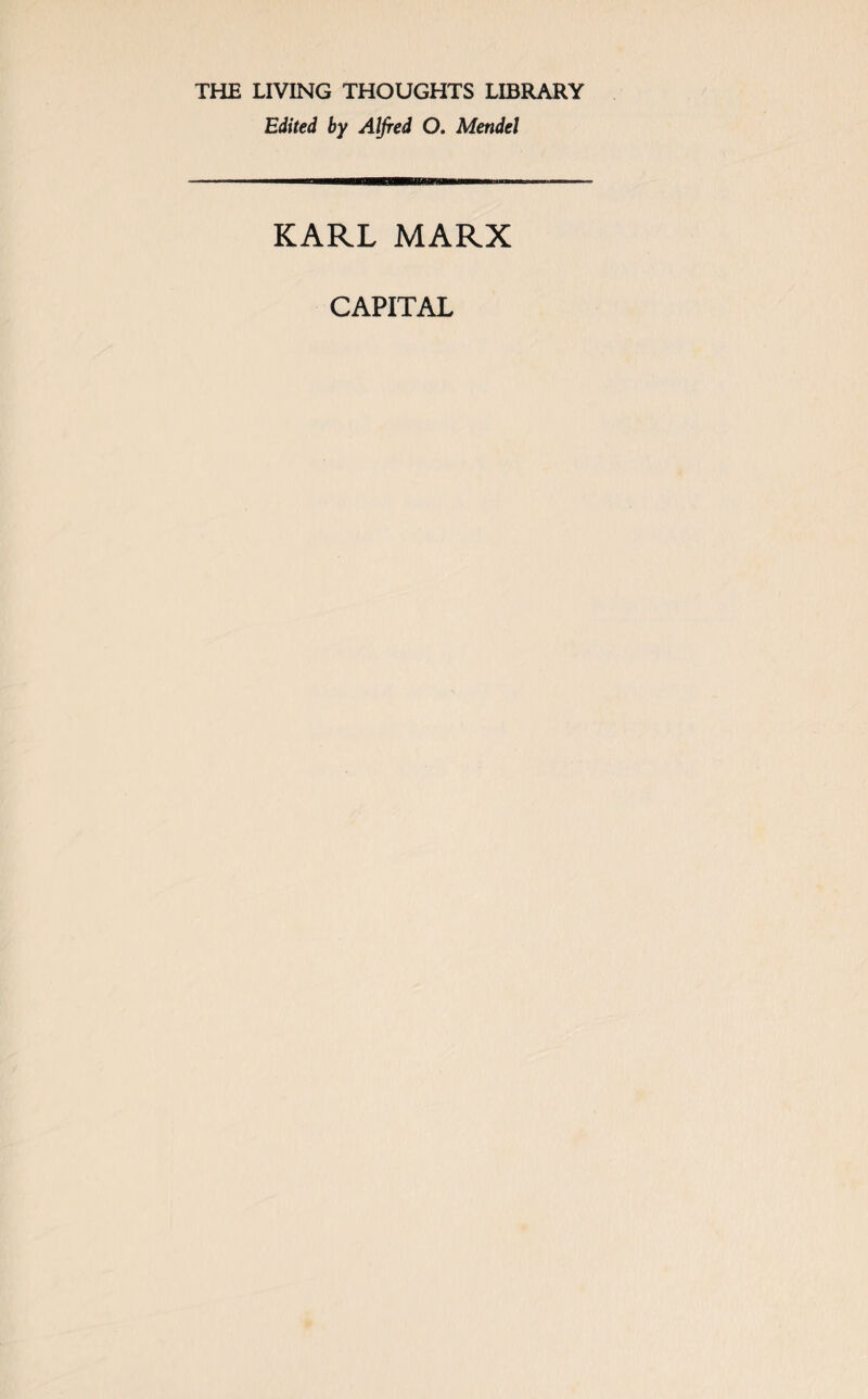 Edited by Alfred O. Mendel KARL MARX CAPITAL