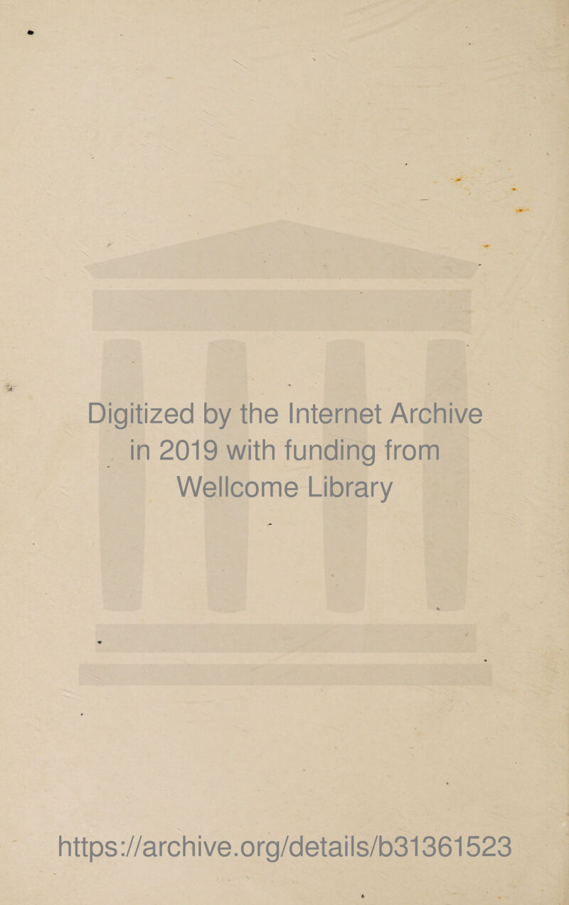 Digitized by the Internet Archive , in 2019 with funding from Wellcome Library https://archive.org/details/b31361523 \ .