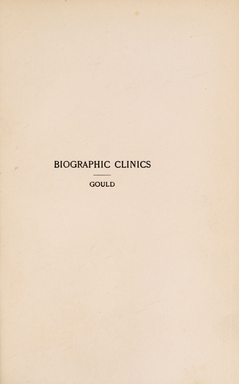 BIOGRAPHIC CLINICS GOULD