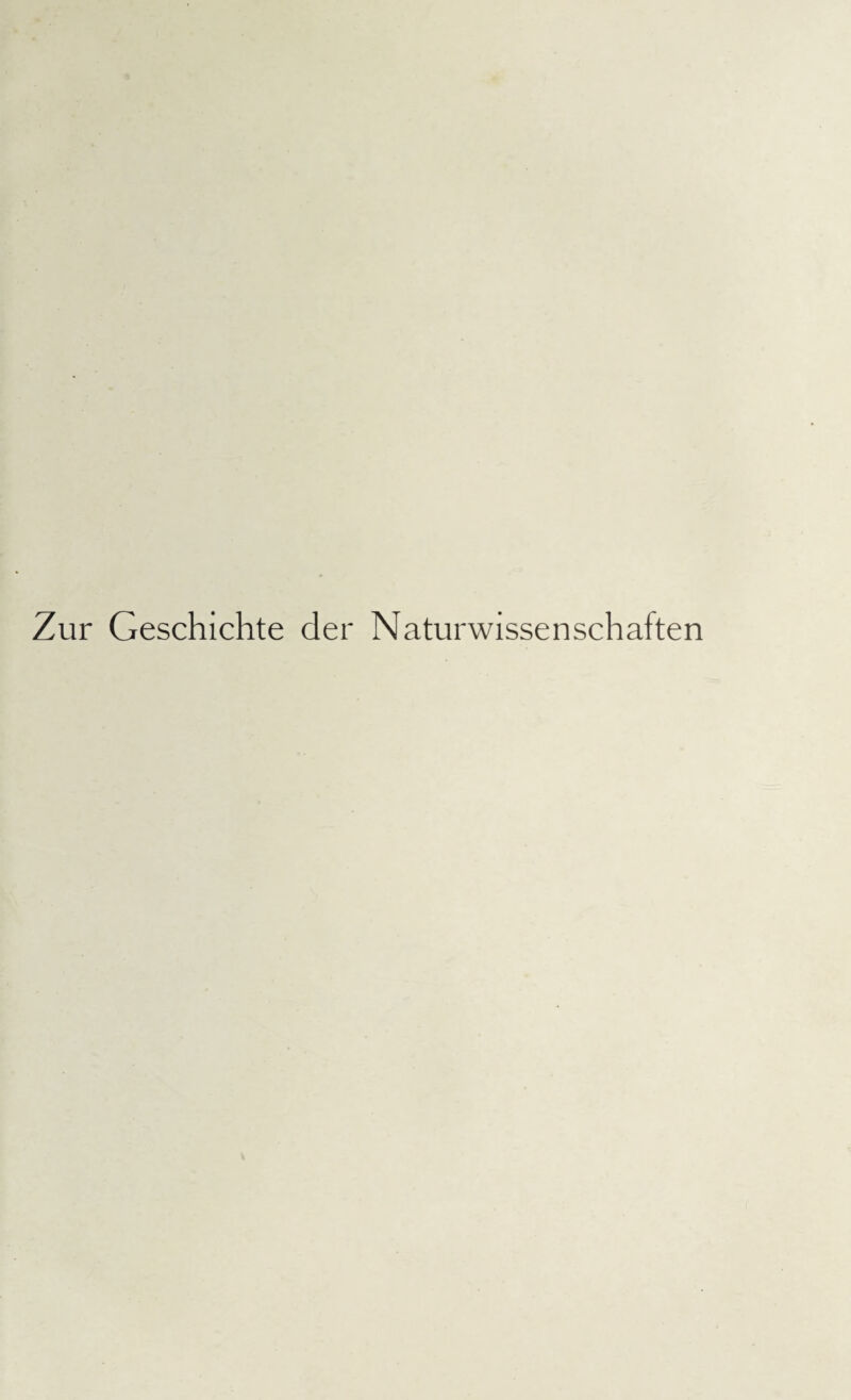 Zur Geschichte der Naturwissenschaften