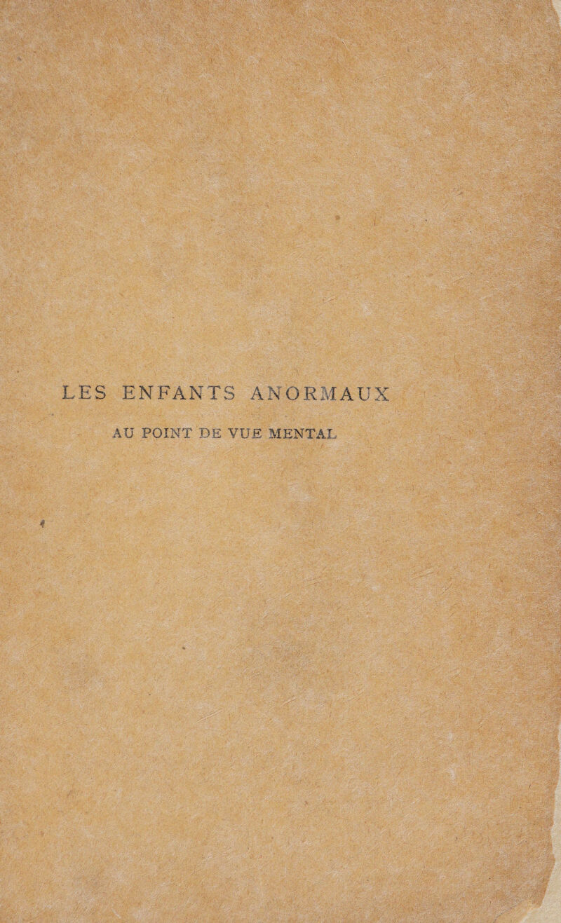 LES ENFANTS ANORMAUX AU POINT DE VUE MENTAL