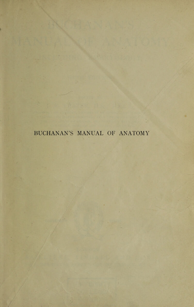 BUCHANAN’S MANUAL OF ANATOMY