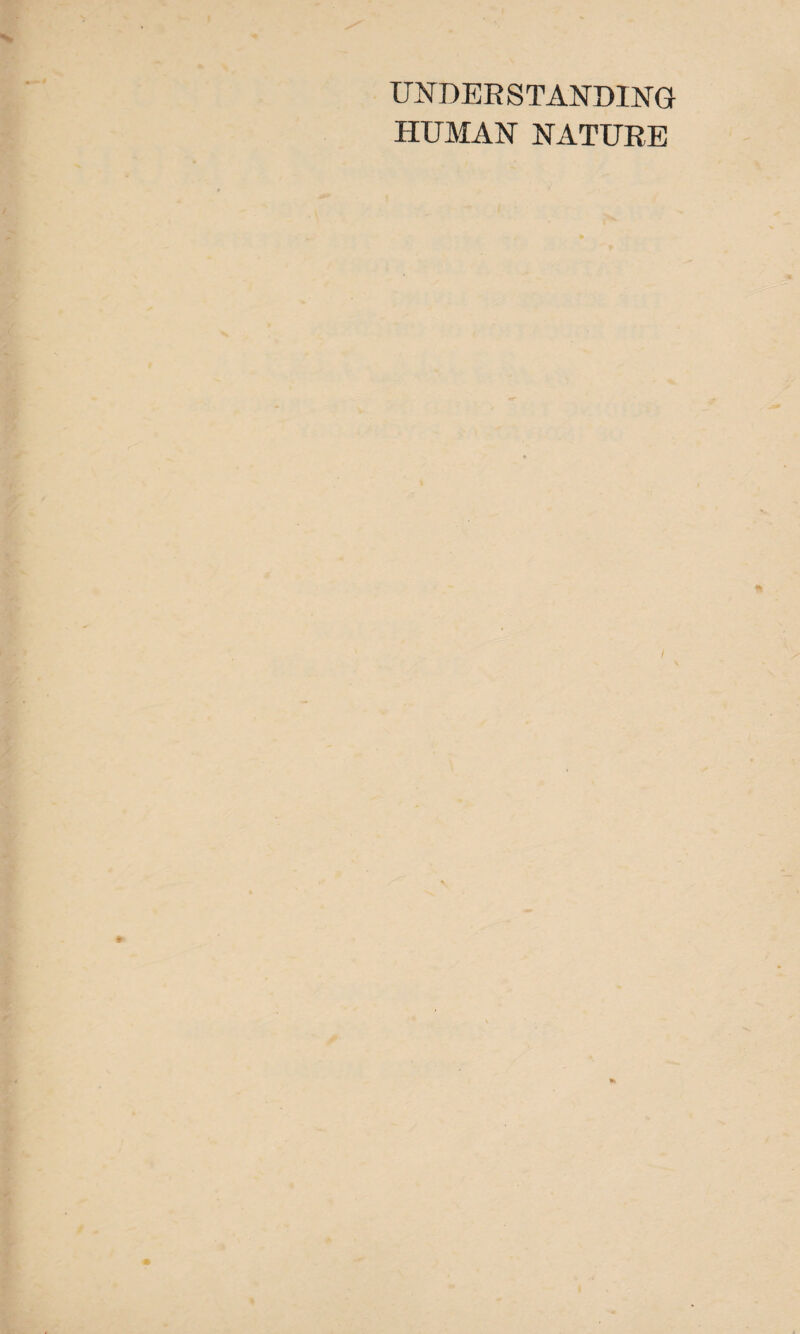 UNDERSTANDING HUMAN NATURE