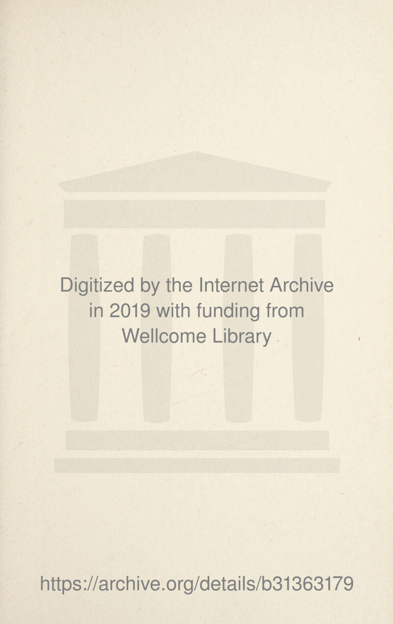 Digitized by the Internet Archive in 2019 with funding from Wellcome Library. https://archive.org/details/b31363179