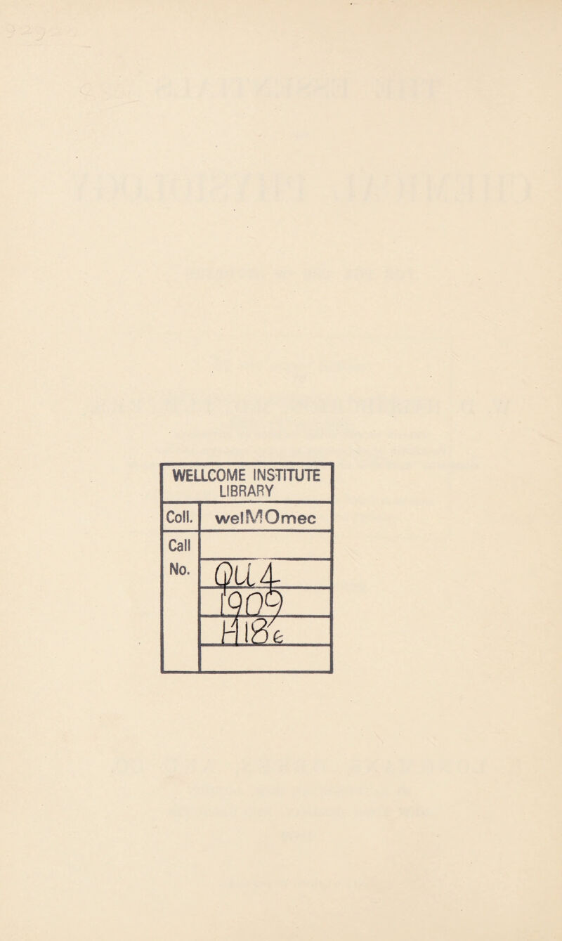 WELLCOME INSTITUTE LIBRARY Coll. welMOmec Call No. QUA c 309 A fit