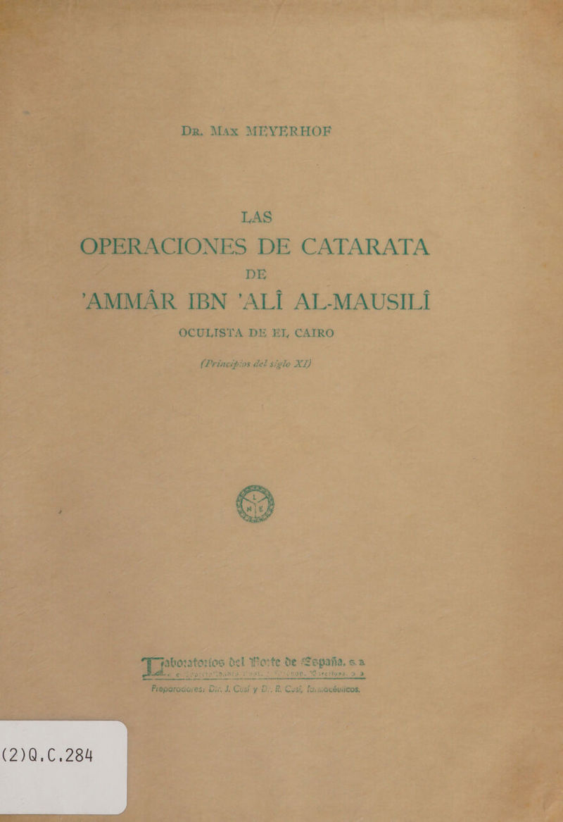 Dr. Mas MEYERHOF LAS OPERACIONES DE CATARATA ’AMMAR IBN ’ALI AL-MAUSILI OCUUSTA DE EE CAIRO