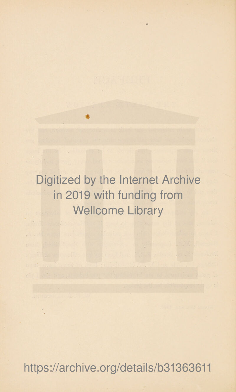Digitized by the Internet Archive in 2019 with funding from Wellcome Library https://archive.org/details/b31363611