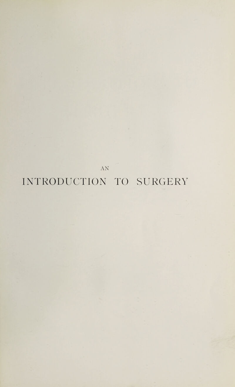 INTRODUCTION TO SURGERY