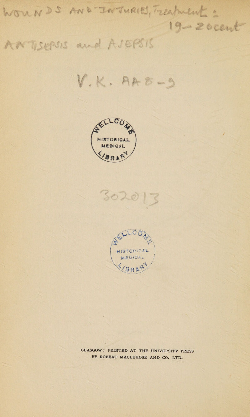 GLASGOW : PRINTED AT THE UNIVERSITY PRESS BY ROBERT MACLEHOSE AND CO. LTD.