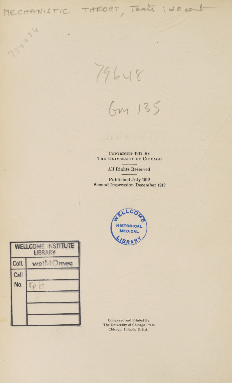 Hr creft-Misnc VI ~rH- f:'Oltr *. <j © c*~J‘ / Copyright 1912 By The University of Chicago All Rights Reserved Published July 1912 Second Impression December 1912 WELLCOME INSTITUTE LIBRARY Coll. weifvlOmec Cali No. (c> (4 Composed and Printed By The University of Chicago Press Chicago, Illinois, U.S.A.