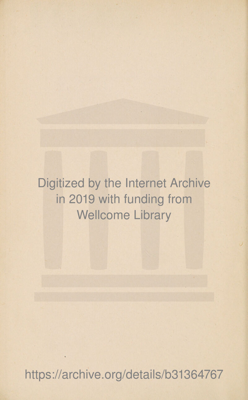 Digitized by the Internet Archive in 2019 with funding from Wellcome Library https://archive.org/details/b31364767