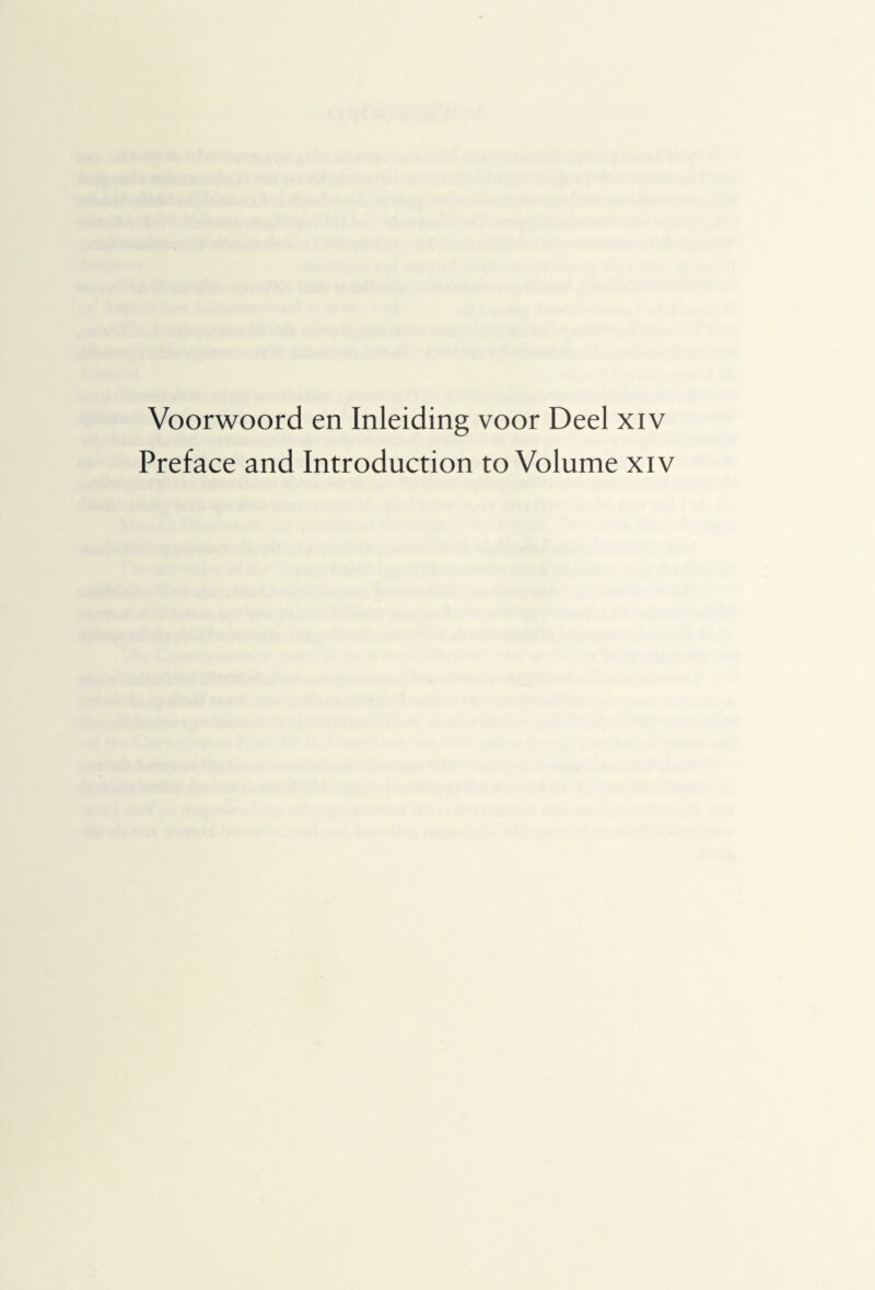 Voorwoord en Inleiding voor Deel xiv Preface and Introduction to Volume xiv