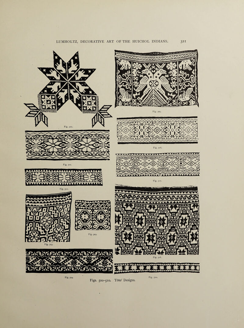 Fig. 501. .gpi]3 pg PI --------- Fig. 506. jTC^^SjYo t T-^s>Ca jojp^C^U^ |><S?5 ---— yrftrrrrfW^T7 Fig. 507. - Fig. 504. 0L Fig. 510.