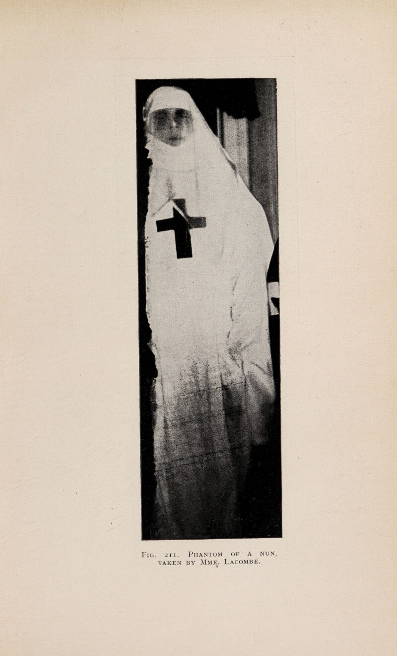 Fig. 21 i. Phantom of a nun, TAKEN BY MME. LACOMBE. *