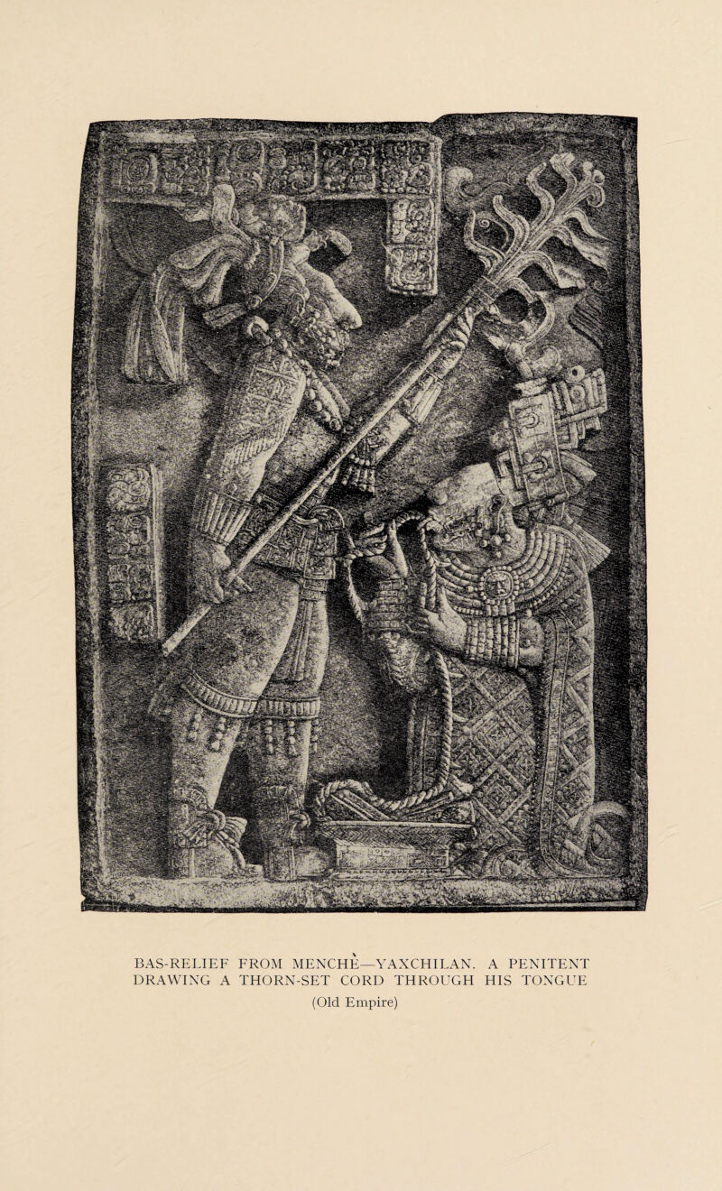 BAS-RELIEF FROM MENCHE—YAXCHILAN. DRAWING A THORN-SET CORD THROUGH A PENITENT HIS TONGUE (Old Empire)