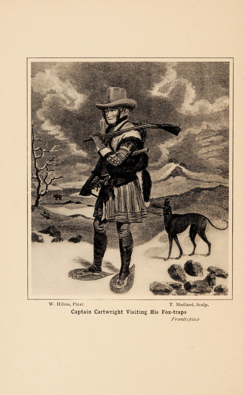 W. Hilton, Pinxt. T. Medland, Sculp. Captain Cartwright Visiting His Fox-traps Frontispiece