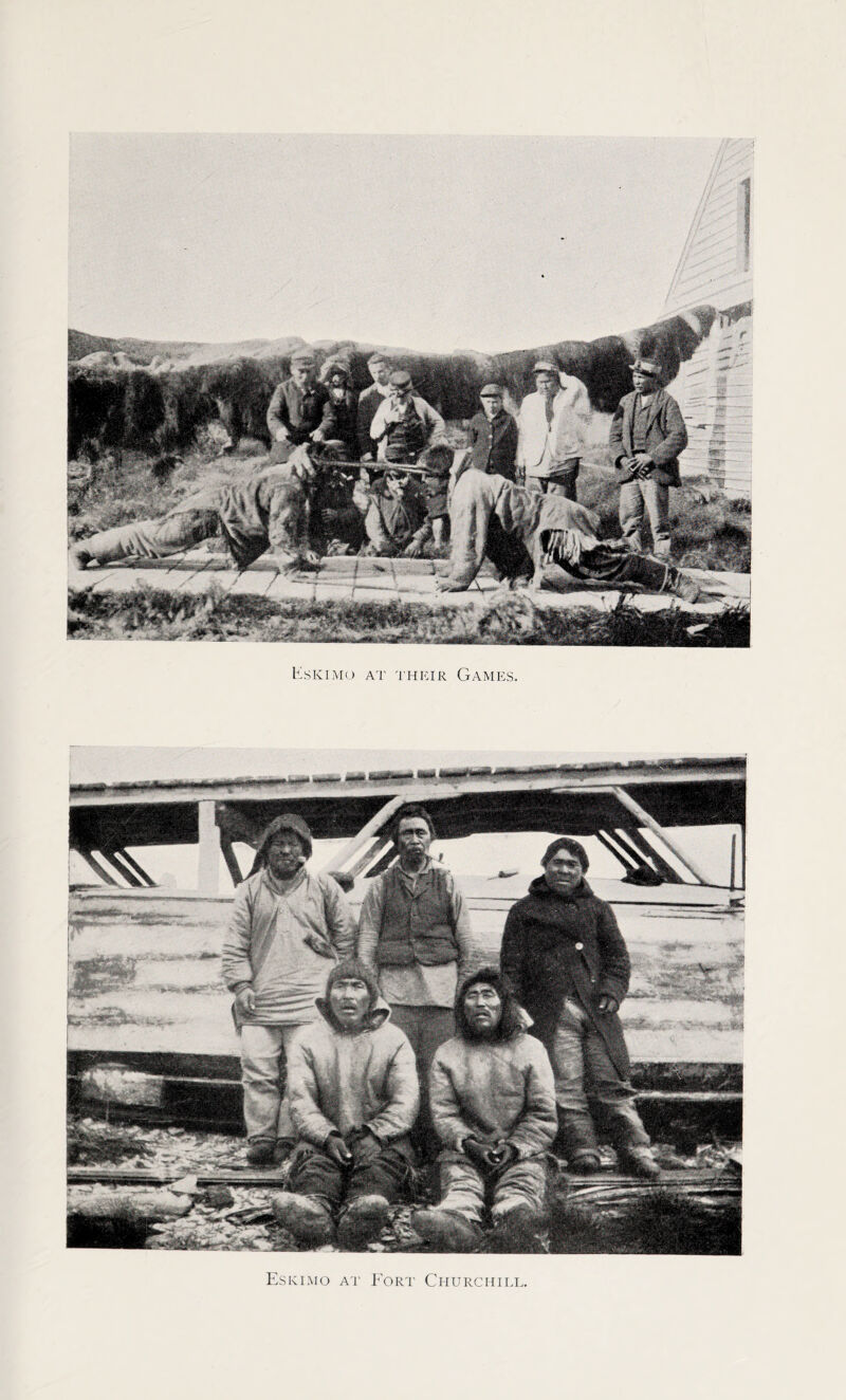 Eskimo at their Games. Eskimo at Fort Churchill.