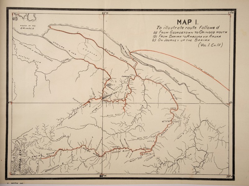 60V OUTh or TMf O R / A/ oc O MAP i. To ///ustrafe route follows d (а) From Georg eto wa/ to Or tnoco mouth (б) From Brrimr to/1 m/icur/t y/r F rukr (c) On Jour me y up the B R p / mr (Vol.I.Ch./v) H-  is'l, v ?/ 60* W 39°Vi