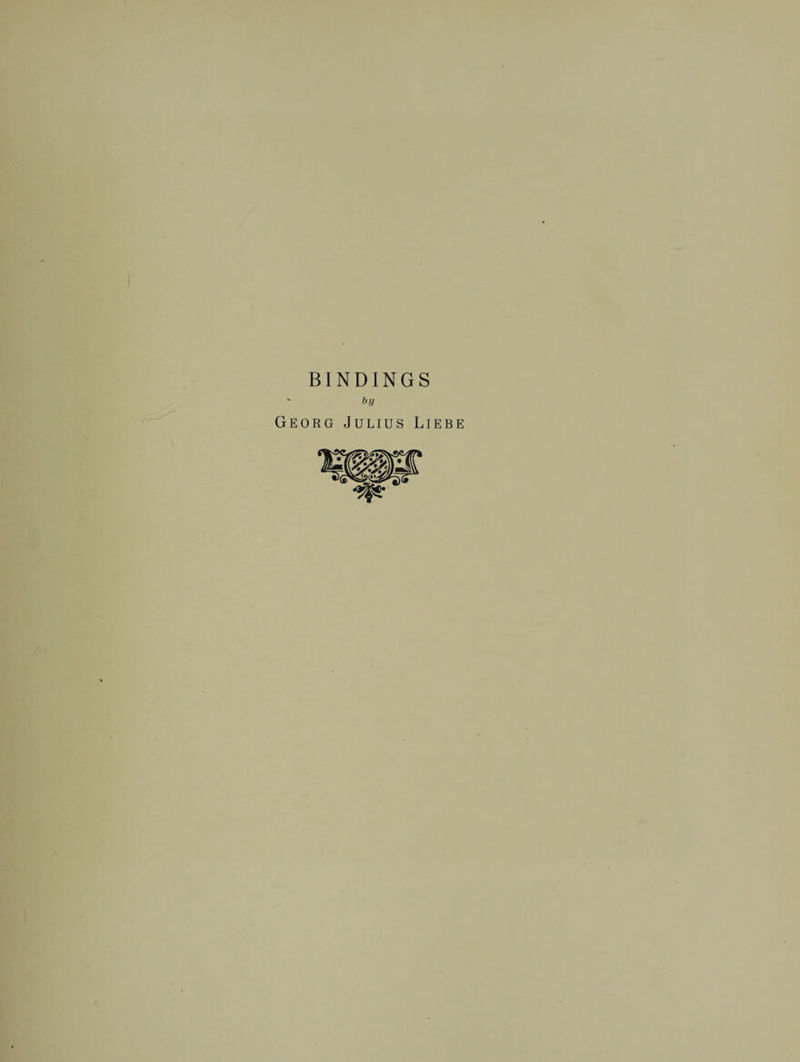 BINDINGS by Georg Julius Liebe