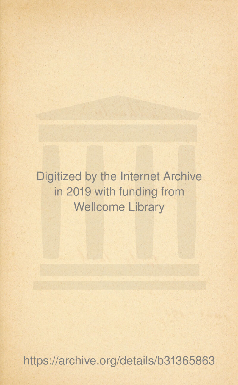 i-- «3- ■,'. . « ’• :'vvty.i ''t,.V''> Digitized by the Internet Archive in 2019 with funding from Wellcome Library = .■• !.■ -:■, '■;■ ^' ■' ■ V ii; ß'-i M t ■>. .-- ' , '■’ - ^’fi-Ä.-ifi.f- 'C‘, ' ■“ ■ öh'J :■ ' ) ■ ' K'\'i: > ■ '■■ , . ‘di4;d), ^ ^ .r' : fr 'f :■■'■ d.-, ■ ■■-' . f _,, ; ■ • r ■ ~ ' ' .y.- ■■■ ' ■ rr'-r.'-'y V> A“-' ^ u TtP'- r ■: https ://arch i ve. org/detai Is/b31365863