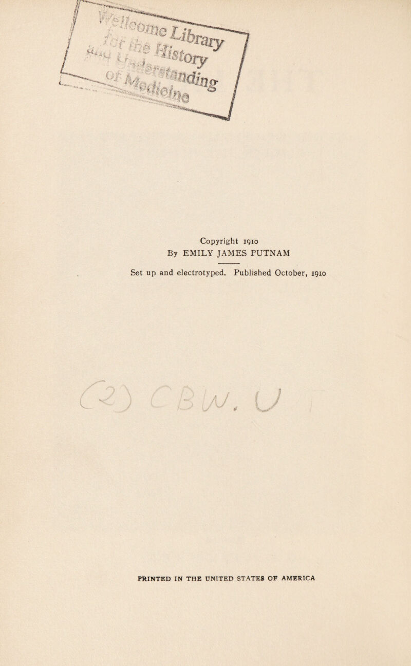 Copyright iqio By EMILY JAMES PUTNAM Set up and electrotyped. Published October, 1910 4 / / \s / PRINTED IN THE UNITED STATE8 OF AMERICA