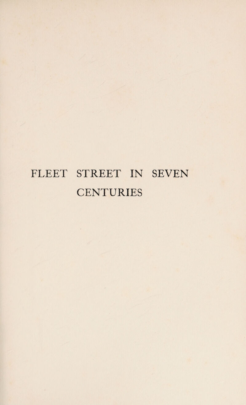 FLEET STREET IN SEVEN CENTURIES