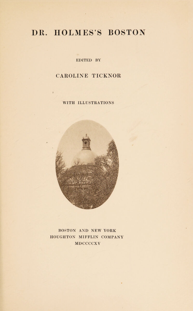 EDITED BY CAROLINE TICKNOR WITH ILLUSTRATIONS BOSTON AND NEW YORK HOUGHTON MIFFLIN COMPANY MDCCCCXV