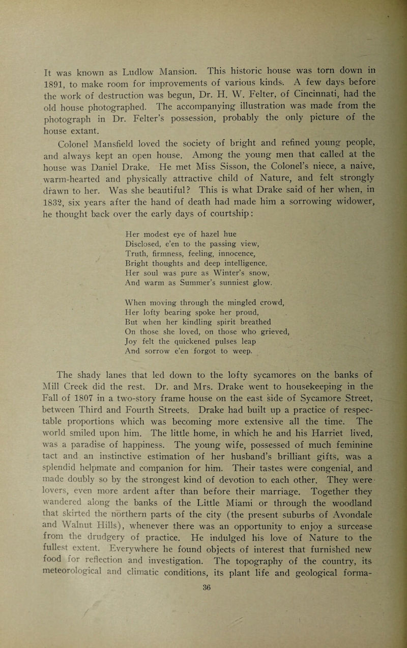farm in Indiana. He died about 1835. He was one of the most scholarly of the early physicians, although he had no degree in medicine. Samuel Ramsey (born 1781), arrived in 1808 and became Doctor Alli¬ son's partner. We shall refer to him in a subsequent chapter. The first one of the pioneer doctors to die in Cincinnati was Doctor Allison, in 1815. He was followed one year later by Doctor Goforth.