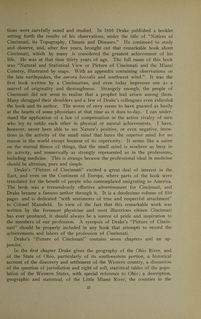 CHAPTER IV. DRAKE AS A PHYSICIAN AND PUBLIC MAN. He was a man, take him for all in all, I shall not look upon his like again! Shakespeare. DRAKE began his career as a citizen of Cincinnati by giving the com¬ munity his bond of good faith. He took unto himself a wife. The bride of his youth was Miss Harriet Sisson, niece of Col. Jared Mansfield, Surveyor-General of the United States, residing in Cincinnati. Colonel Mansfield had been a professor at West Point and was a scholarly Lajdlow Mansion. man, whose scientific attainments had been recognized by the United States Government in the form of the above mentional official position. He resided in the house which Col. Israel Ludlow had built, the place being generally known as Ludlow’s Station (adjoining the present Spring Grove Cemetery). The house of Colonel Mansfield is shown in the accompanying illustration.