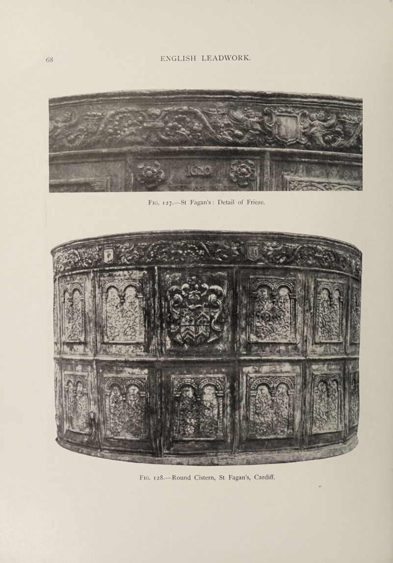 Fig. 127.—St Fagan’s: Detail of Frieze. Fig. 128.—Round Cistern, St Fagan’s, Cardiff.