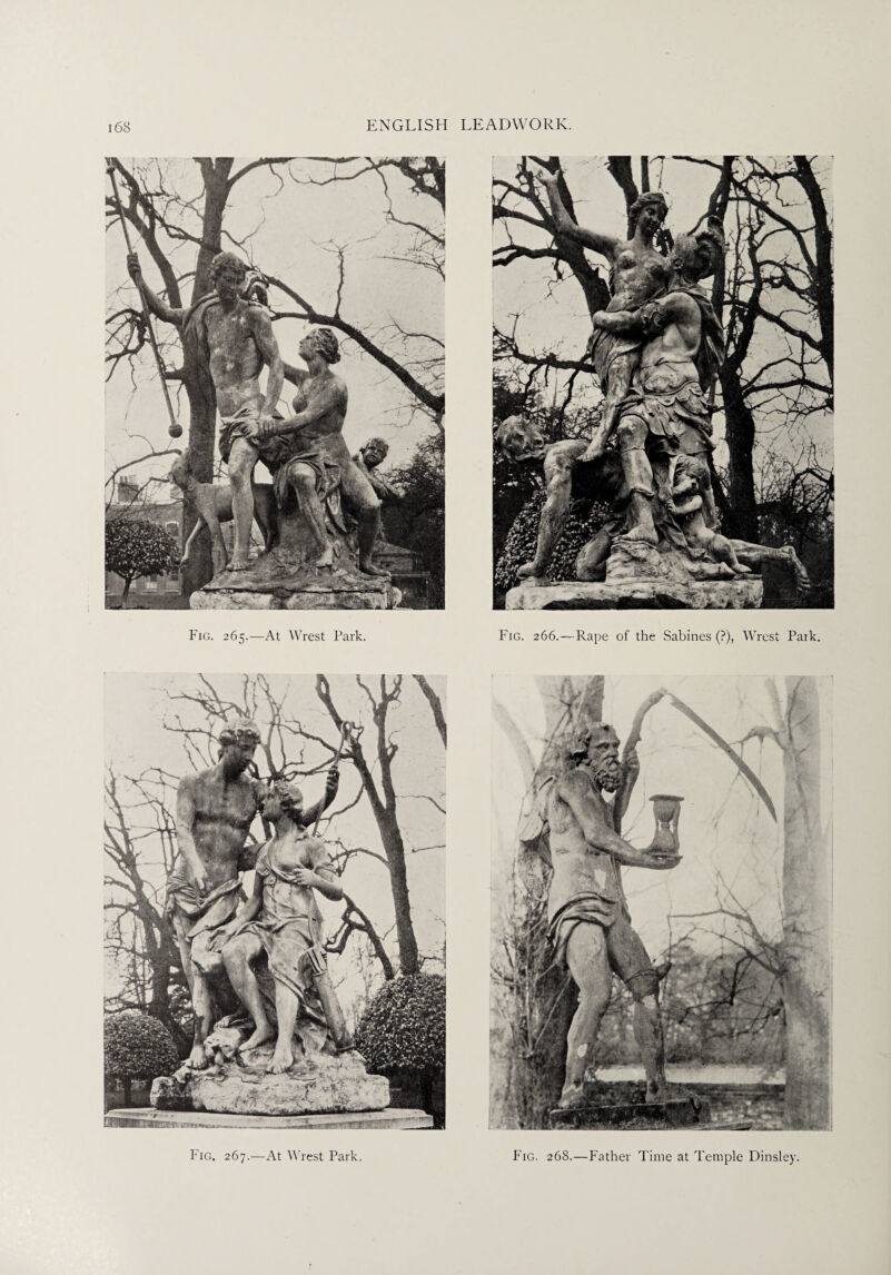 Fig. 265.—At Wrest Park. Fig. 267.—At Wrest Park, Fig. 268.—Father Time at Temple Dinsley. £ mem i r- 0%^ 1 lx;, \3; ’ > ■