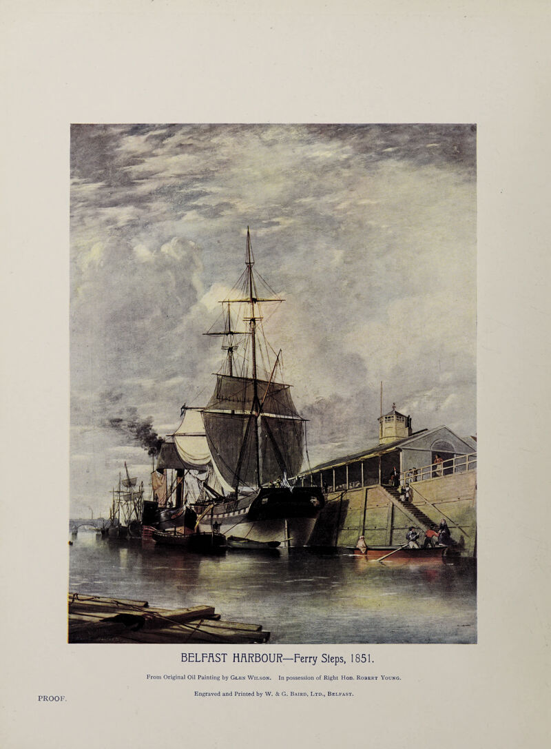 BELFAST HARBOUR—Ferry Steps, 1851. From Original Oil Painting by Glen Wilson. In possession of Right Hon. Robert Young. PROOF. Engraved and Printed by W. & G. Baird, Ltd., Belfast,