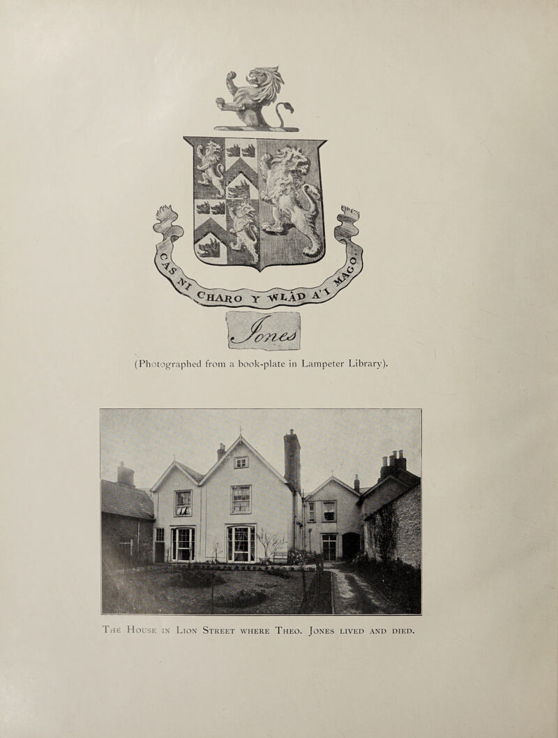 (Photographed from a book-plate in Lampeter Library). The House in Lion Street where Theo. Jones lived and died.