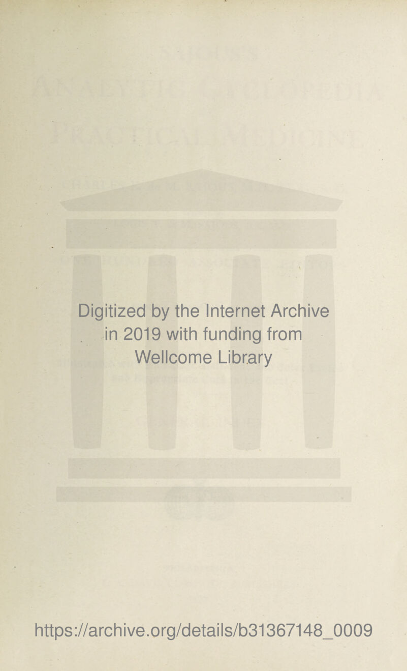 Digitized by the Internet Archive in 2019 with funding from Wellcome Library https://archive.org/details/b31367148_0009