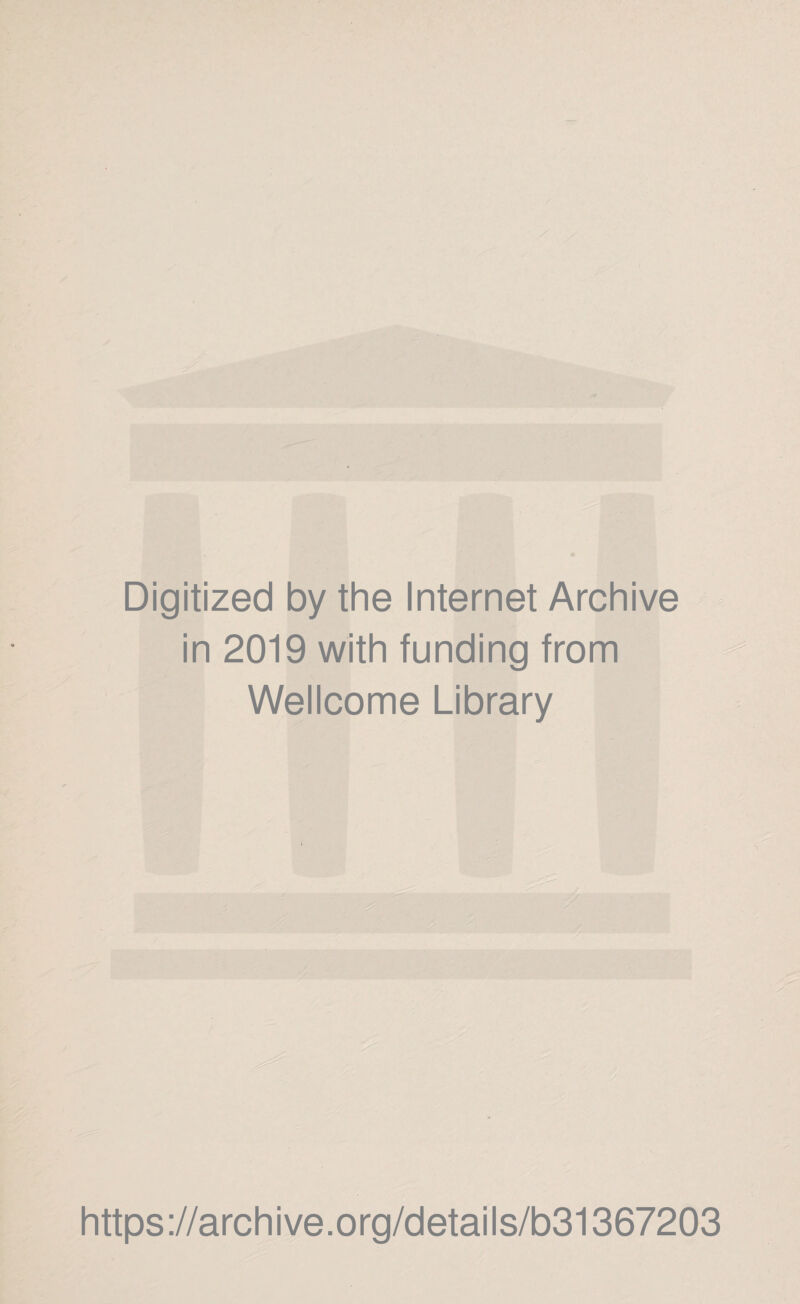 Digitized by the Internet Archive in 2019 with funding from Wellcome Library https://archive.org/details/b31367203