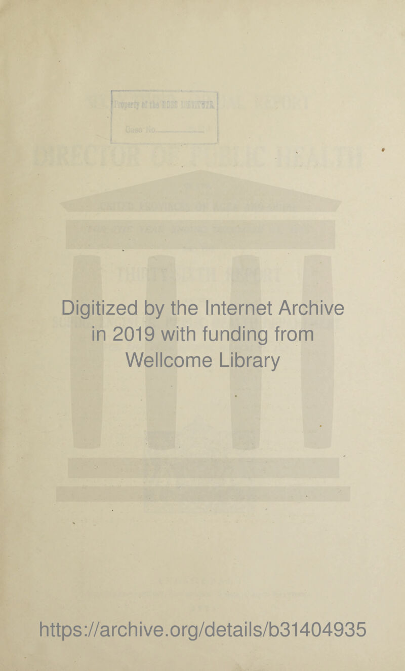 Digitized by the Internet Archive in 2019 with funding from Wellcome Library https://archive.org/details/b31404935