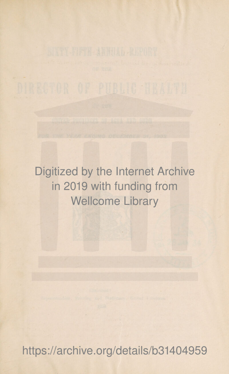 Digitized by the Internet Archive in 2019 with funding from Wellcome Library https://archive.org/details/b31404959