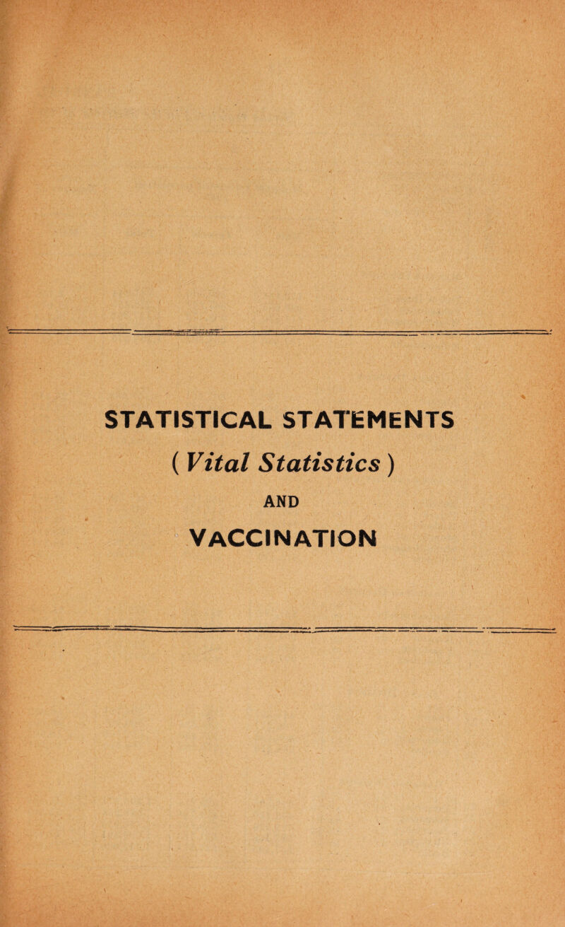 STATISTICAL STATEMENTS (Vital Statistics) AND VACCINATION