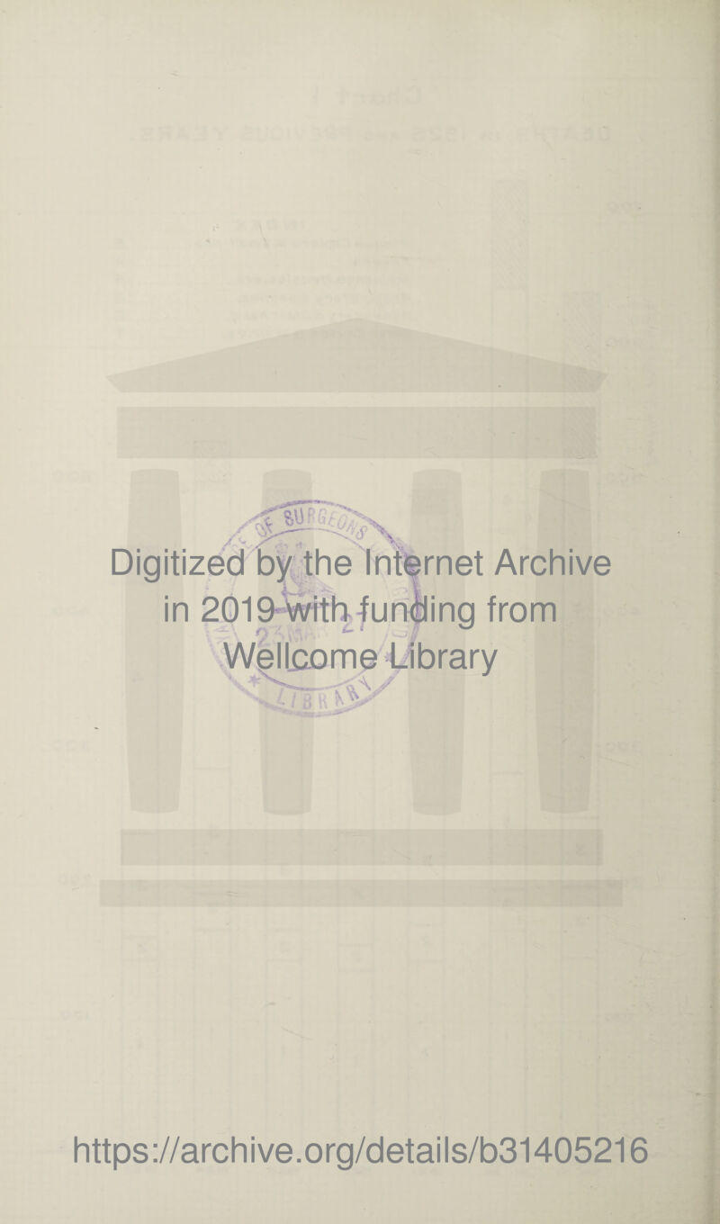 Digitized by the Internet Archive in 2019 with funding from Wellcome Library