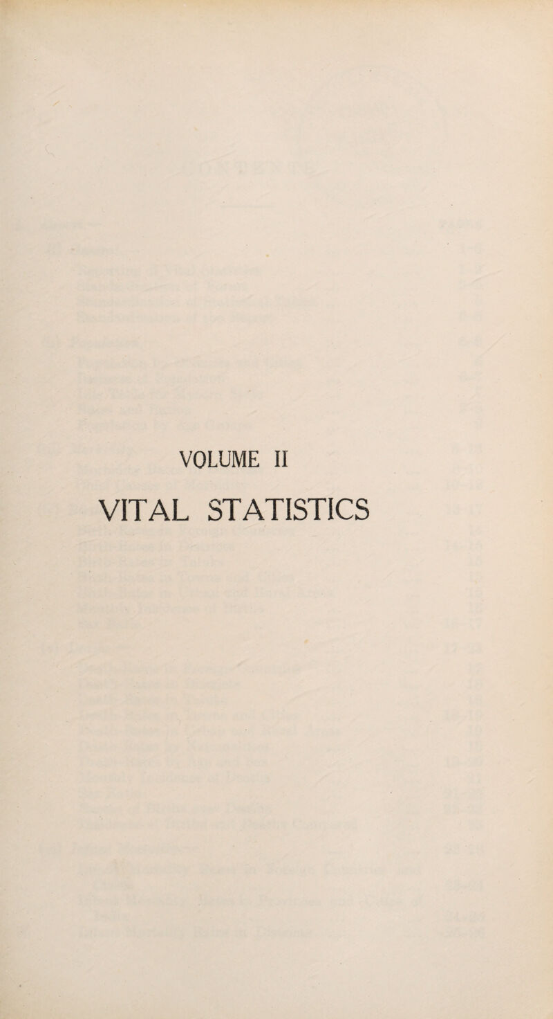 VOLUME II VITAL STATISTICS