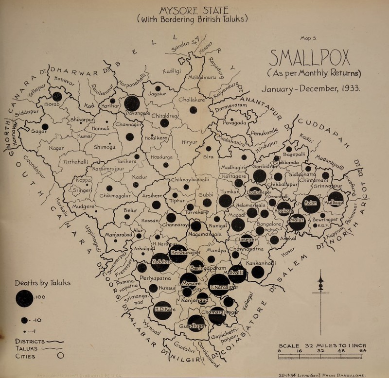 AY50RE STATE (With Bordering British Taluks) /■\ap 5. -f f y /Aolkplniuru <.£» fA_ (As per Aonthiy Serums) January-December, 1933. O' ^ Tjr VMudgere' V- *CS . \ A ^ A , 7 V^/Aanjarabad * * Bagepalli J ^ ibanda /dl^v /* / 4 Bowringpeb C0a / Bangalorey L §KG F ^ ^ o«V<> Deaths by laluks I.IOO pY sf( /A* °n'^m^'Peri)'apatnQ * ^TT-S •1Tunsu5 ^yoan gaN ^ r*ad ■iO •I Districts Taluks - Cities ■y l < \ ■7 ^qu <S> “V O o; G^\\ o \ SCALE 32 MILES TO 1 INCH O 16 32 48 6A 's % 20*l/’34 Litho 6ov~ Prc.ss Ban&alowc.