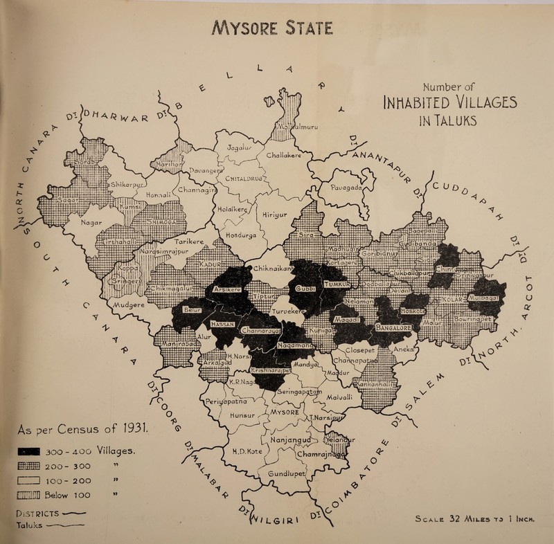 MO R'r h u Humber of Inhabited Villages in Taluks As per Census of 1931. BEK 300 - 400 Villages. 2 00- 3 00 lOO- 200 irrmnn Below 100 Districts Taluks Scale 32 Miles to 1 Inch. ^ C OT