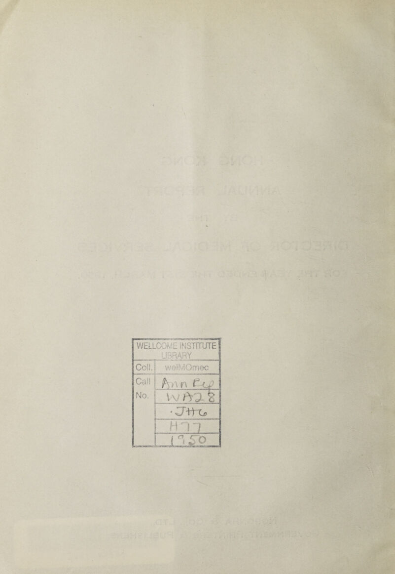 WELLCOK-L INSTITUTE LIBRARY Coll, welMOmec Call No. \M tYD 2 • 3 Yu H 'll i