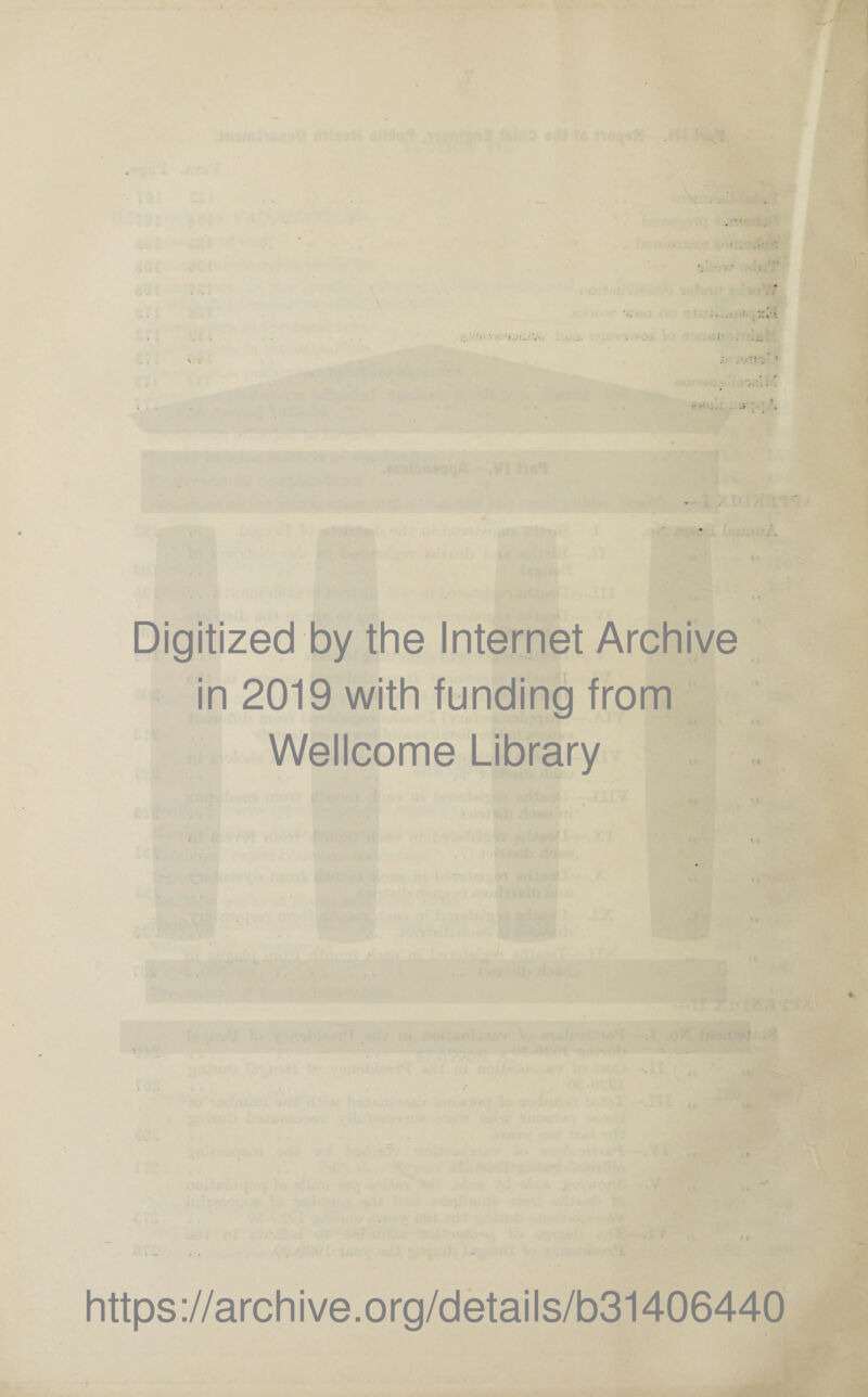Digitized by the Internet Archive in 2019 with funding from Wellcome Library https://archive.org/details/b31406440