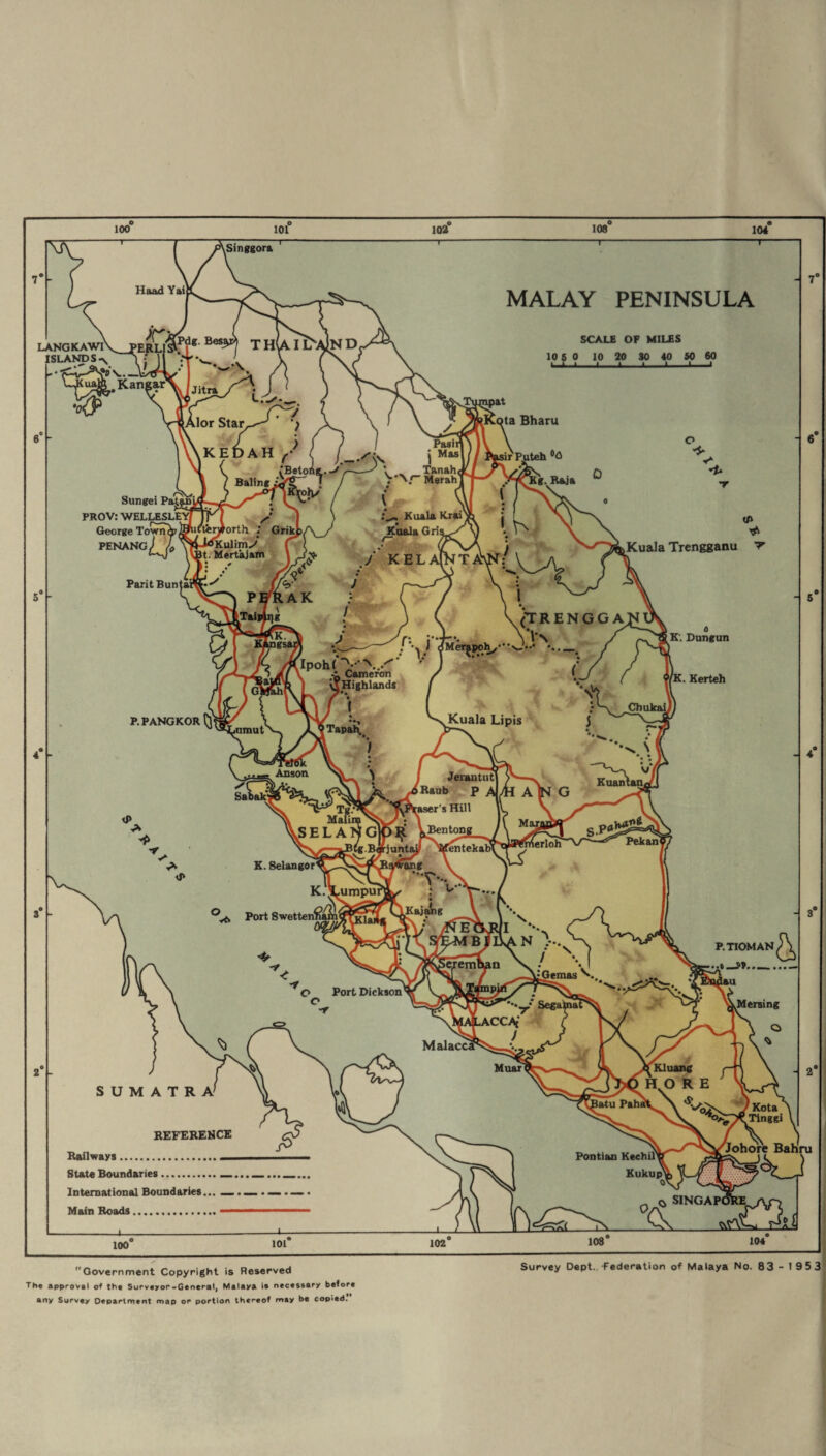 Government Copyright is Reserved Survey Dept. Federation of Malaya No. 83 - I 9 5 3 The approval of the Surveyor-General, Malaya ia necessary before any Survey Department map or portion thereof may be copied.