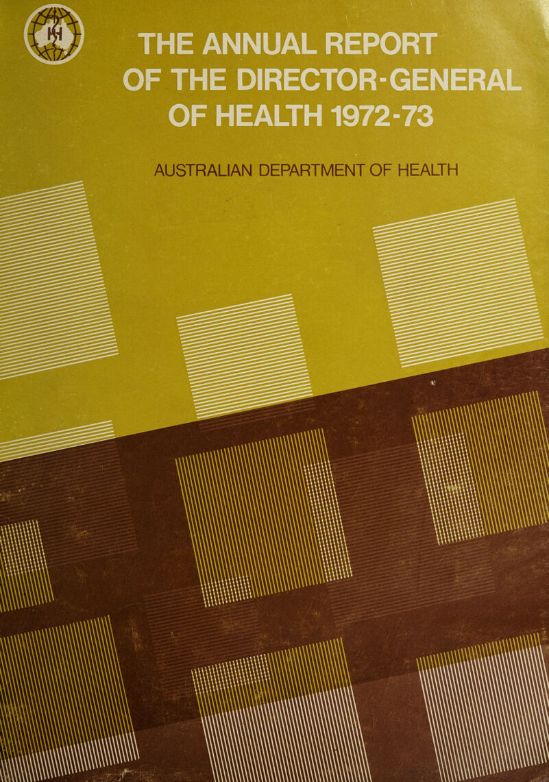 THE ANNUAL REPORT OF THE DIRECTOR-GENERAL OF HEALTH 1972-73 AUSTRALIAN DEPARTMENT OF HEALTH