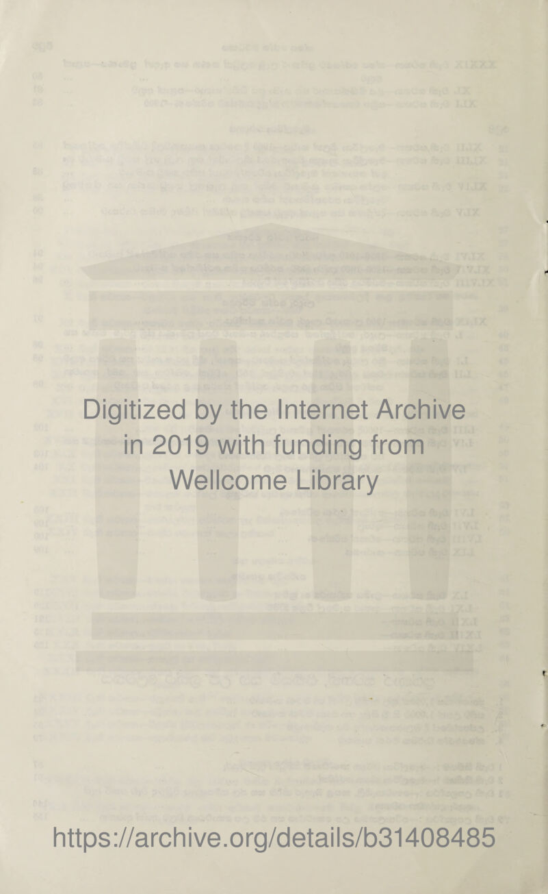 Digitized by the Internet Archive in 2019 with funding from Wellcome Library https://archive.org/details/b31408485