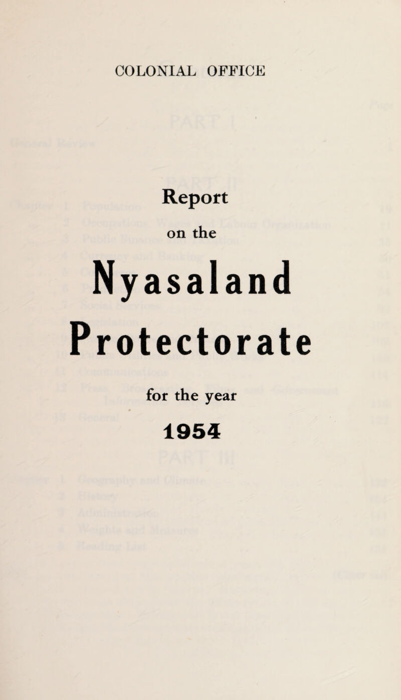 Report on the Nyasaland Protectorate for the year 1954