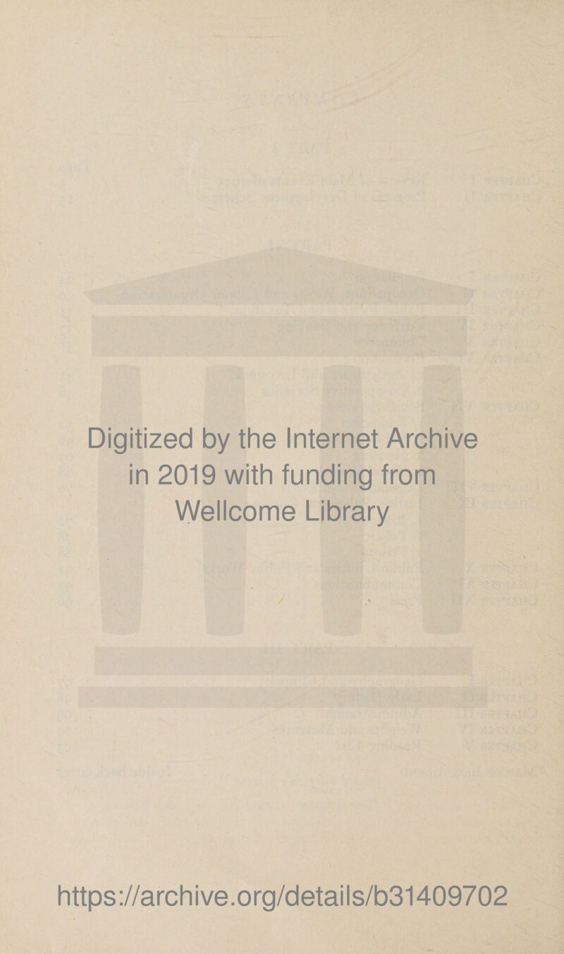 Digitized by the Internet Archive in 2019 with funding from Wellcome Library J